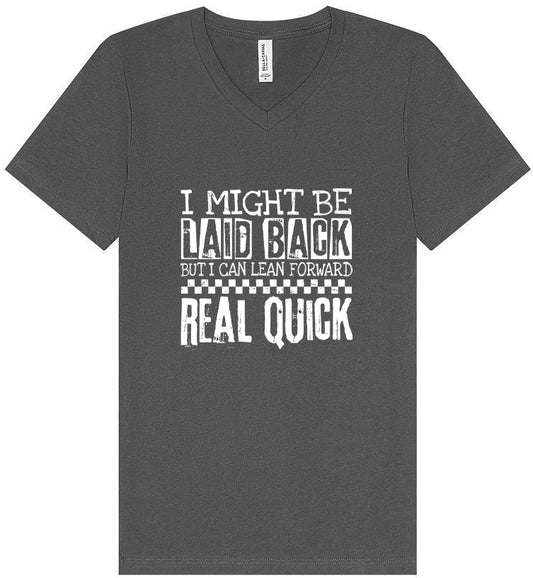 I Might Be Laid Back... Unisex V-Neck Shirt