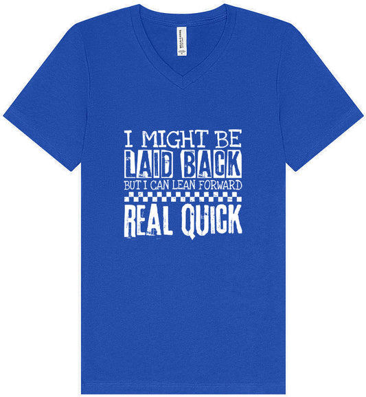 I Might Be Laid Back... Unisex V-Neck Shirt