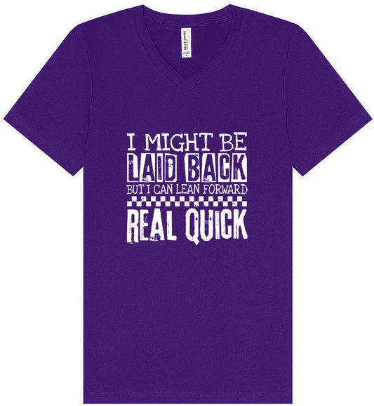 I Might Be Laid Back... Unisex V-Neck Shirt