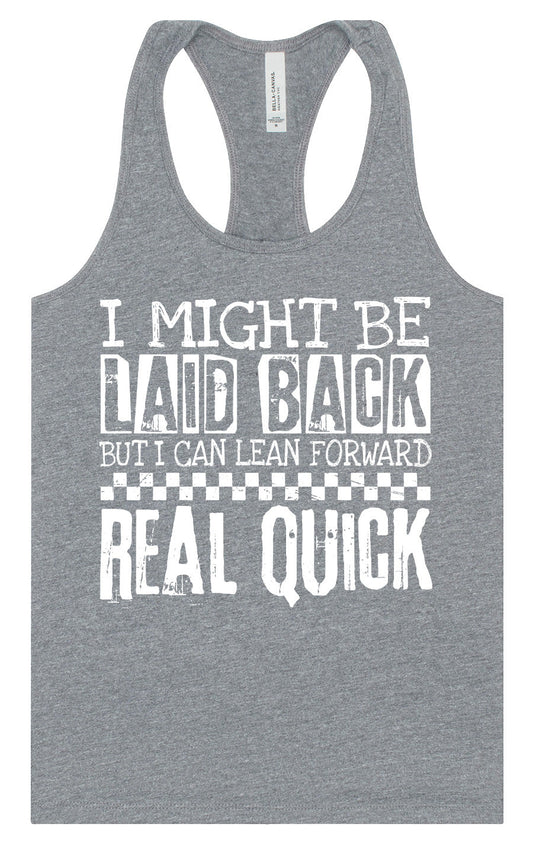 I Might Be Laid Back... Women's Racerback Tank