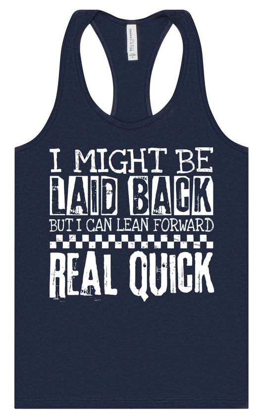 I Might Be Laid Back... Women's Racerback Tank