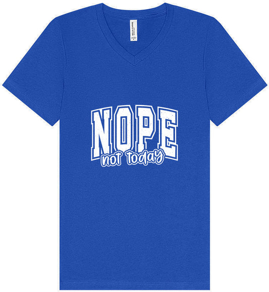 Nope Not Today Unisex V-Neck Shirt