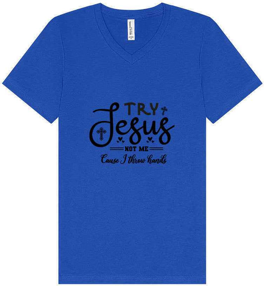 Try Jesus, Not Me Unisex V-Neck Shirt