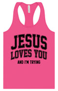Load image into Gallery viewer, Jesus Loves You, I'm Trying Women's Racerback Tank
