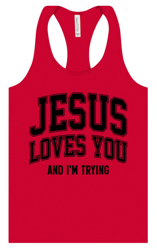 Jesus Loves You, I'm Trying Women's Racerback Tank