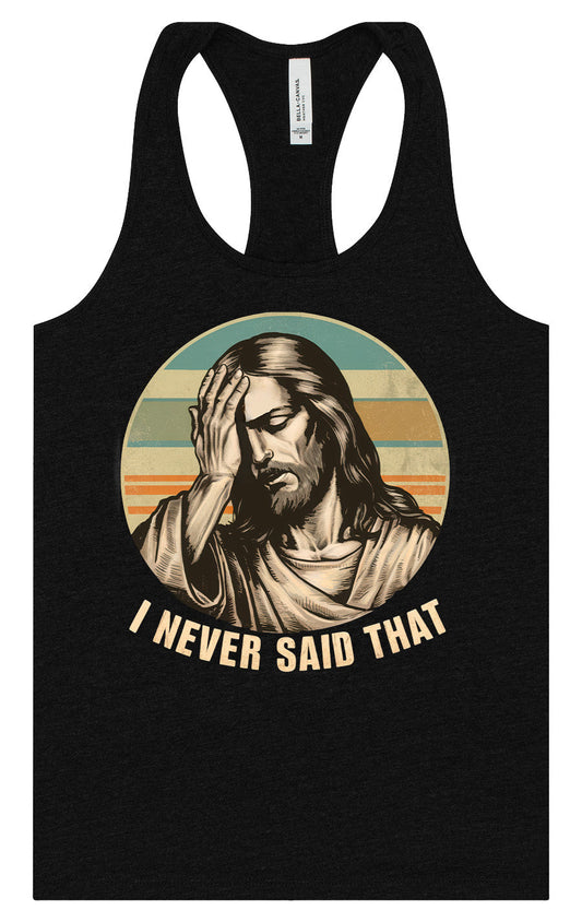 Jesus Never Said That Women's Racerback Tank