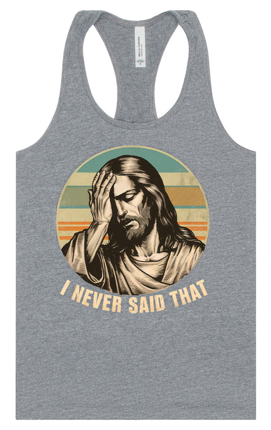 Jesus Never Said That Women's Racerback Tank