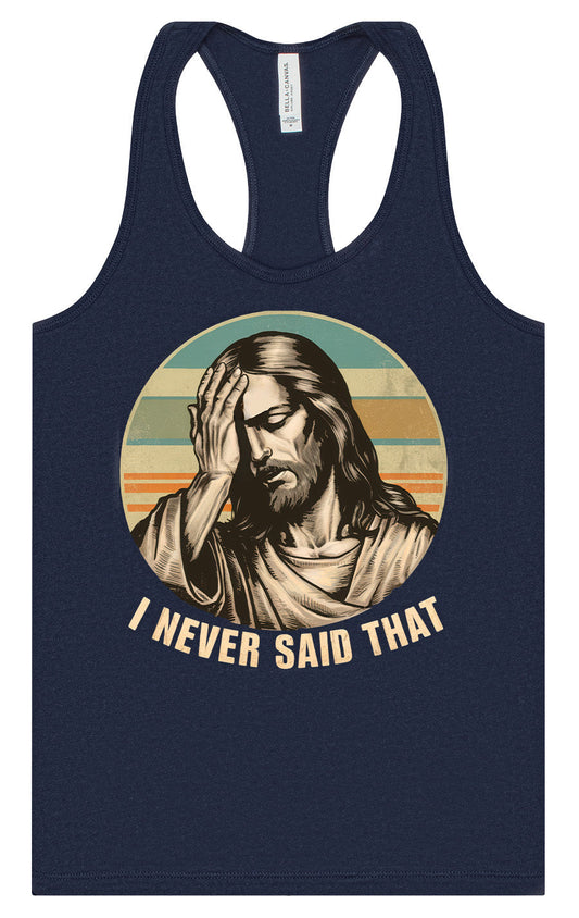 Jesus Never Said That Women's Racerback Tank