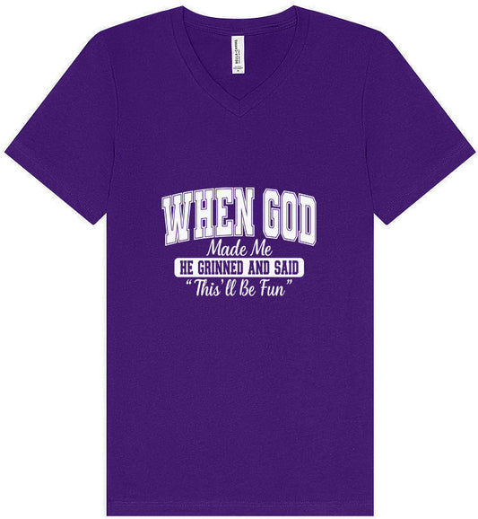 God Said "This'll Be Fun" Unisex V-Neck Shirt