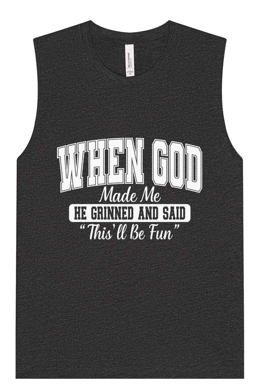 God Said "This'll Be Fun" Muscle Tank
