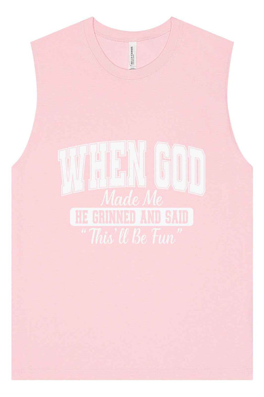 God Said "This'll Be Fun" Muscle Tank