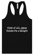 Load image into Gallery viewer, Jesus Thinks I'm a Delight Women's Racerback Tank
