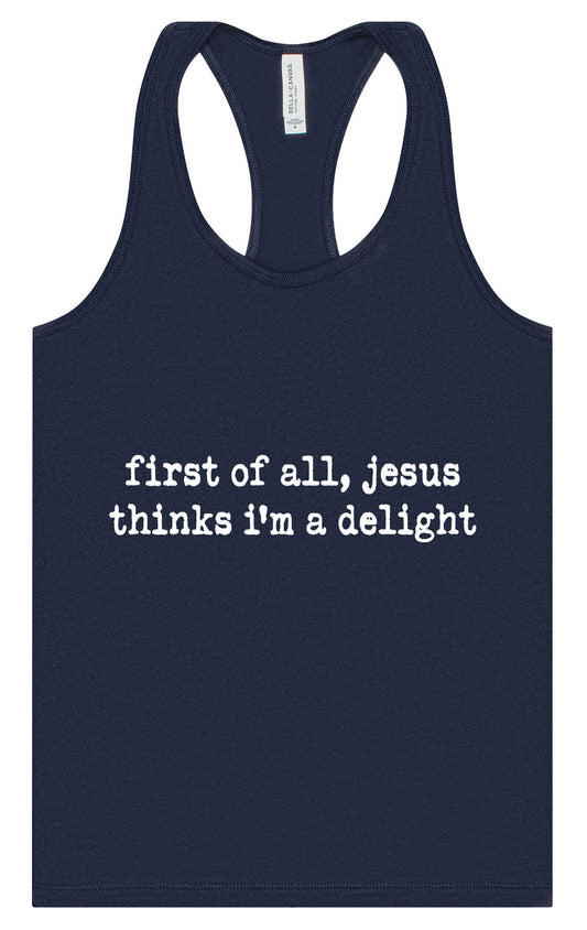 Jesus Thinks I'm a Delight Women's Racerback Tank