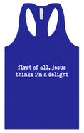 Load image into Gallery viewer, Jesus Thinks I'm a Delight Women's Racerback Tank
