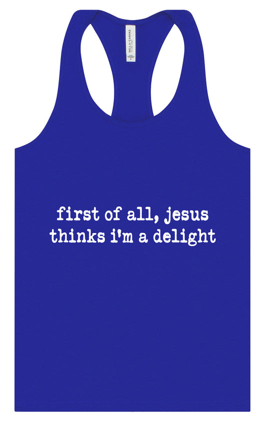 Jesus Thinks I'm a Delight Women's Racerback Tank