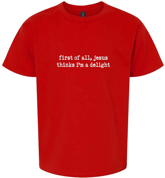 Jesus Thinks I'm a Delight Children's Gildan Soft Shirt