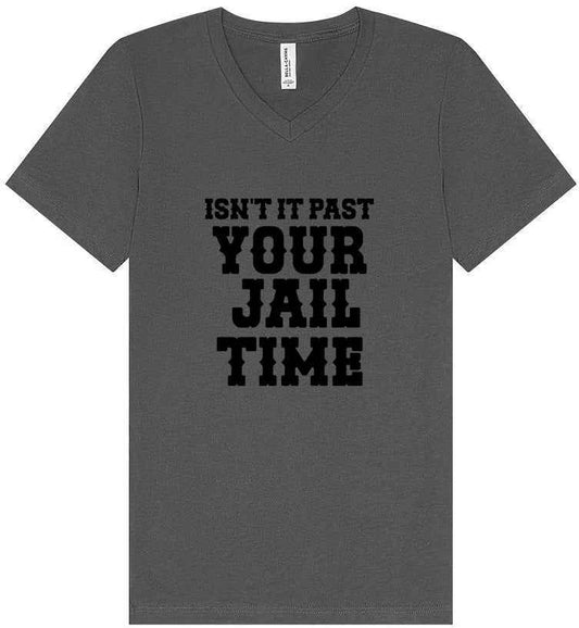 Past Your Jail Time Unisex V-Neck Shirt