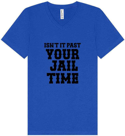 Past Your Jail Time Unisex V-Neck Shirt