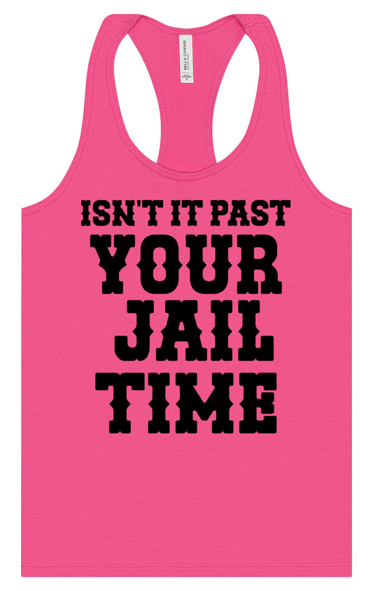 Past Your Jail Time Women's Racerback Tank