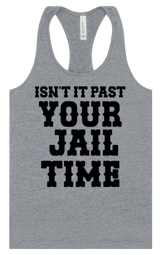 Past Your Jail Time Women's Racerback Tank