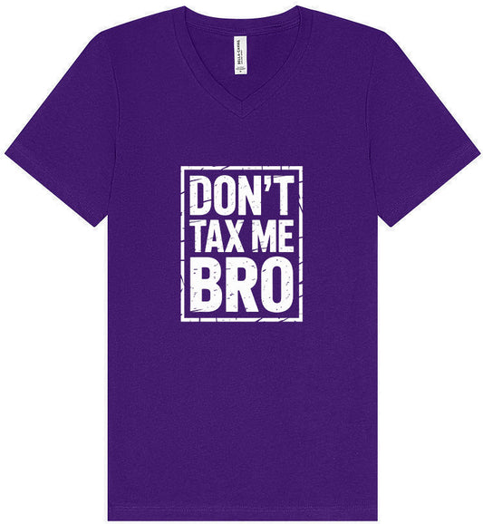 Don't Tax Me Bro Unisex V-Neck Shirt