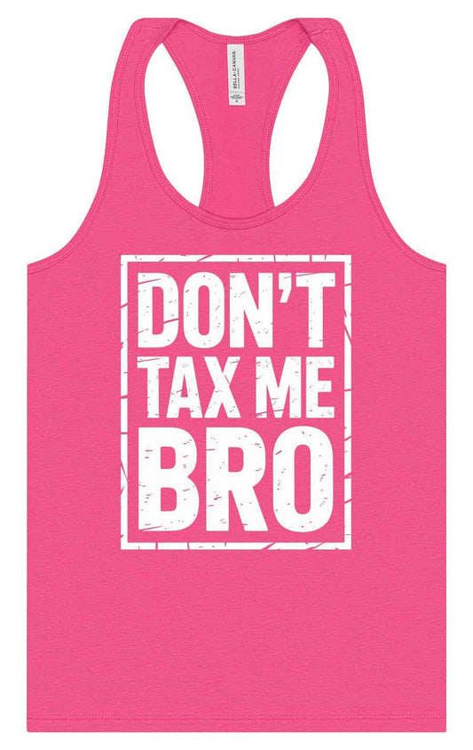 Don't Tax Me Bro Women's Racerback Tank