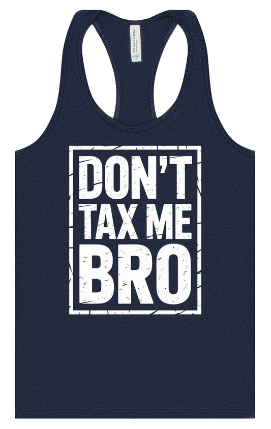 Don't Tax Me Bro Women's Racerback Tank