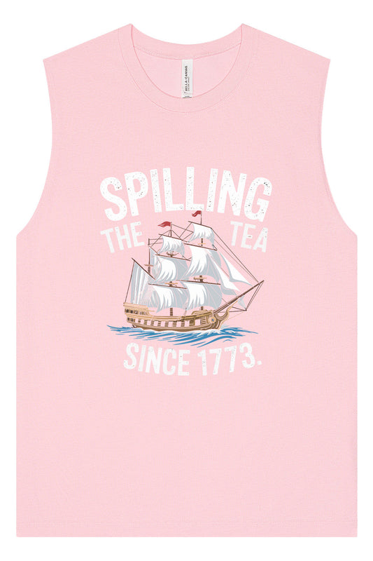Spilling the Tea Since 1773 Muscle Tank