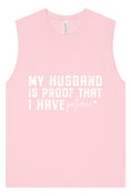 Load image into Gallery viewer, My Husband is Proof Muscle Tank
