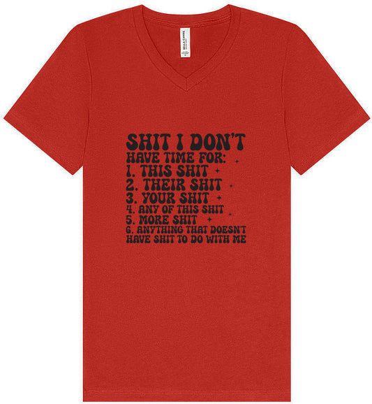 I Don't Have Time Unisex V-Neck Shirt