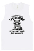 Load image into Gallery viewer, I Need a Speed Bump Muscle Tank
