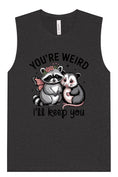 Load image into Gallery viewer, You're Weird Muscle Tank
