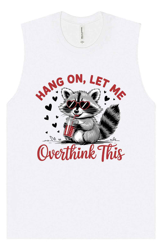 Let Me Overthink This Muscle Tank