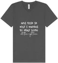 Load image into Gallery viewer, This is Why I Wanted to Stay Home Unisex V-Neck Shirt
