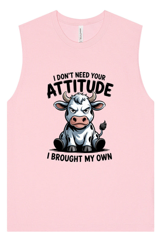 Don't Need Your Attitude Muscle Tank