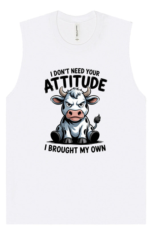 Don't Need Your Attitude Muscle Tank