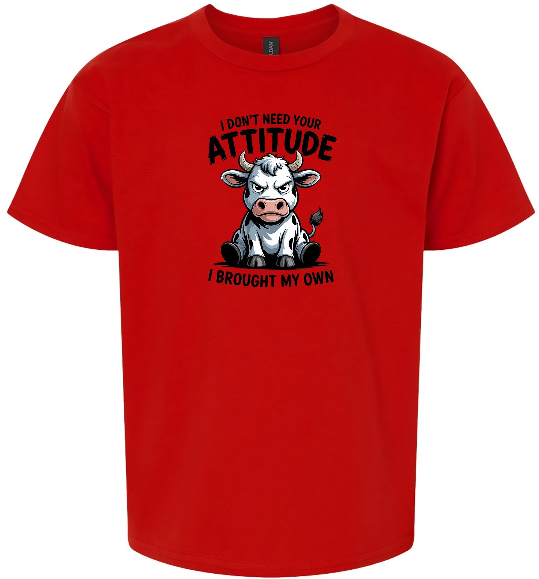 Don't Need Your Attitude Children's Gildan Soft Shirt