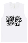 Load image into Gallery viewer, Why Take The High Road Muscle Tank
