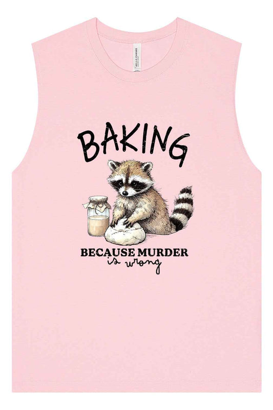 Baking Because Murder is Wrong Muscle Tank