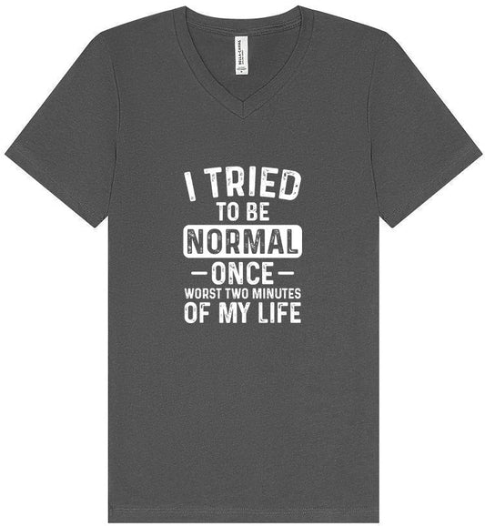 Tried to Be Normal Unisex V-Neck Shirt