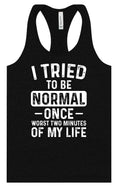 Load image into Gallery viewer, Tried to Be Normal Women's Racerback Tank
