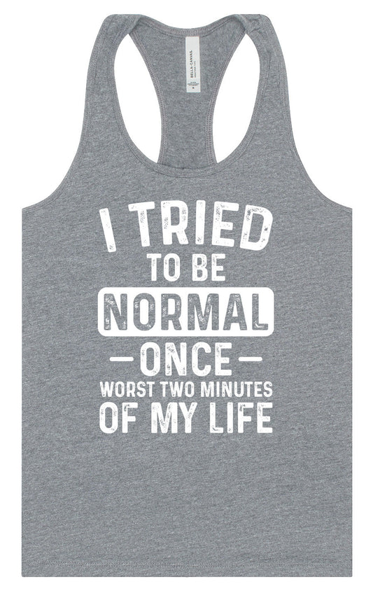 Tried to Be Normal Women's Racerback Tank
