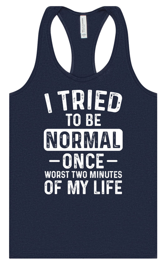 Tried to Be Normal Women's Racerback Tank