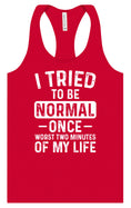 Load image into Gallery viewer, Tried to Be Normal Women's Racerback Tank
