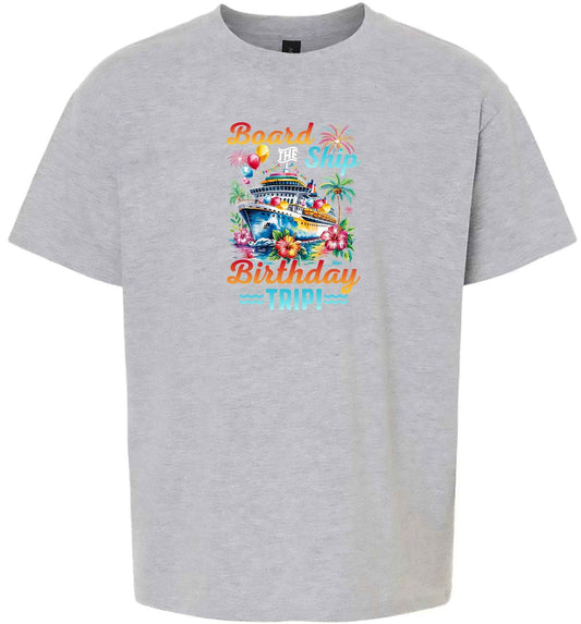Board the Ship Birthday Trip Children's Gildan Soft Shirt