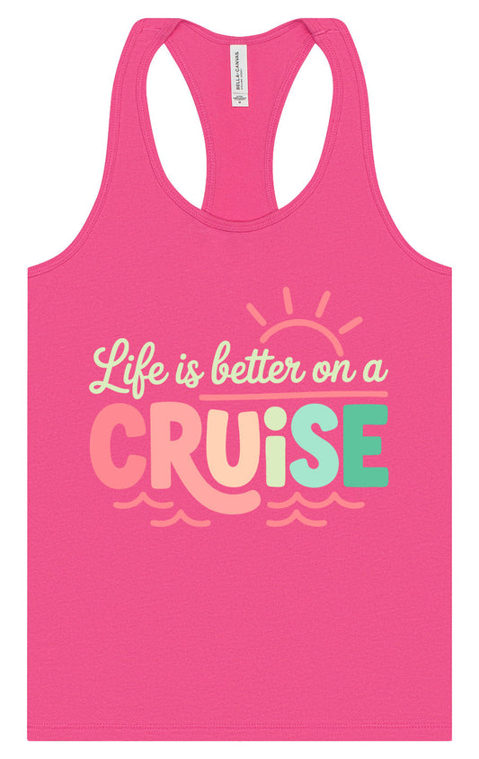 Life is Better on a Cruise Women's Racerback Tank