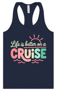 Load image into Gallery viewer, Life is Better on a Cruise Women's Racerback Tank
