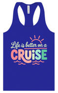 Load image into Gallery viewer, Life is Better on a Cruise Women's Racerback Tank

