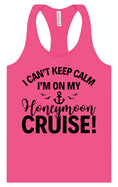 Load image into Gallery viewer, Can't Keep Calm on my Honeymoon Cruise Women's Racerback Tank
