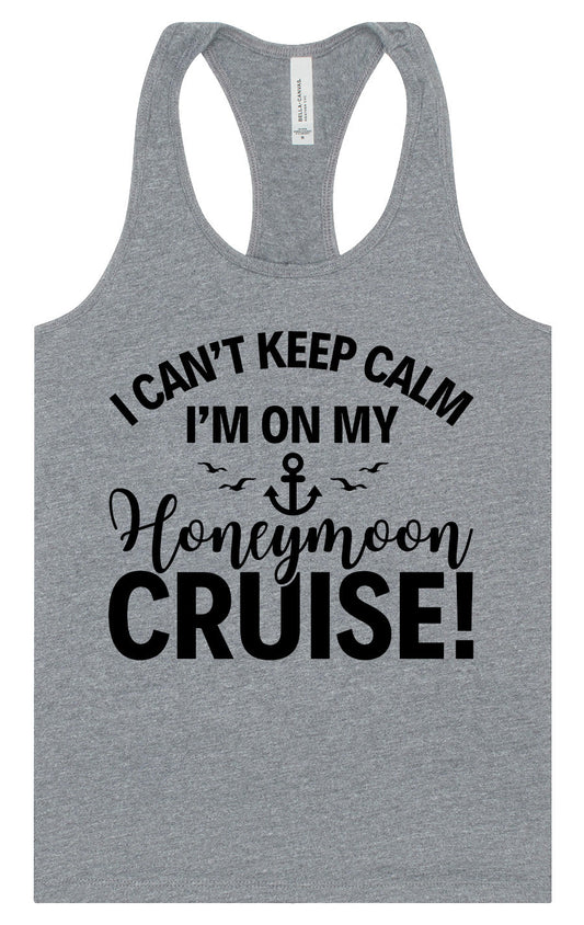 Can't Keep Calm on my Honeymoon Cruise Women's Racerback Tank